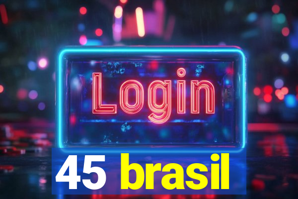 45 brasil